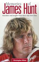 Memories of James Hunt: Anecdotes and Insights from Those Who Knew Him (Hardback)