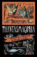 Breverton's Phantasmagoria: A Compendium of Monsters, Myths and Legends (Hardback)