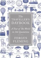 The Traveller's Daybook: A Tour of the World in 366 Quotations (Hardback)