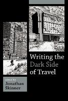 Writing the Dark Side of Travel (Paperback)