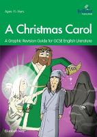 A Christmas Carol: A Graphic Revision Guide for GCSE English Literature:  A Graphic Revision Guide for GCSE English Literature (Paperback)