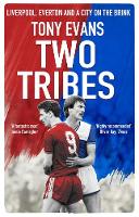 Two Tribes: Liverpool, Everton and a City on the Brink (Paperback)