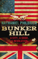 Bunker Hill: A City, a Siege, and a Revolution (Hardback)