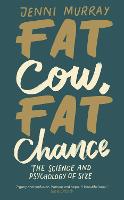 Fat Cow, Fat Chance: The science and psychology of size (Hardback)