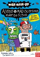 Mega Mash-Up: Aliens v Mad Scientists Under the Ocean - Mega Mash-Up series (Paperback)