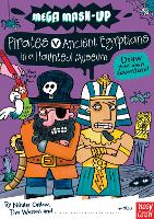 Mega Mash-Up: Pirates v Ancient Egyptians in a Haunted Museum - Mega Mash-Up series (Paperback)