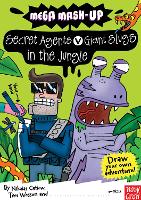 Mega Mash-Up: Secret Agents v Giant Slugs in the Jungle - Mega Mash-Up series (Paperback)