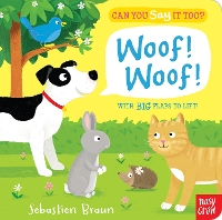 Can You Say It Too? Woof! Woof! - Can You Say It Too? (Board book)