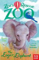Zoe's Rescue Zoo: The Eager Elephant - Zoe's Rescue Zoo (Paperback)