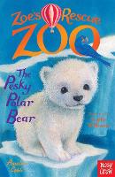 Zoe's Rescue Zoo: The Pesky Polar Bear - Zoe's Rescue Zoo (Paperback)