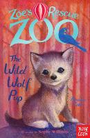 Zoe's Rescue Zoo: The Wild Wolf Pup - Zoe's Rescue Zoo (Paperback)