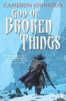 God of Broken Things: The Age of Tyranny Book II - The Age of Tyranny (Paperback)