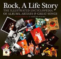 Rock, A Life Story: The Illustrated Encyclopedia to Albums, Artists and Great Songs - Revealed (Hardback)