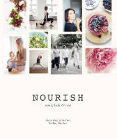 Nourish: Mind, Body & Soul (Hardback)