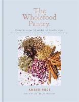 The Wholefood Pantry (Hardback)