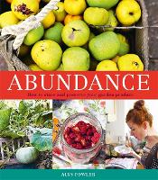 Abundance: How to Store and Preserve Your Garden Produce (Paperback)