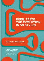 Beer: Taste the Evolution in 50 Styles (Hardback)