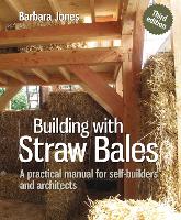 Building with Straw Bales: A practical manual for self-builders and architects - Sustainable Building (Paperback)