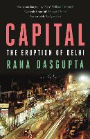 Capital: The Eruption of Delhi (Paperback)