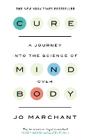 Cure: A Journey Into the Science of Mind over Body (Paperback)