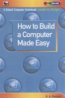 How to Build a Computer Made Easy