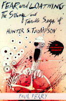 Fear And Loathing: The Strange and Terrible Saga of Hunter S. Thompson (Paperback)