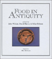 Food in Antiquity: Studies in Ancient Society and Culture (Hardback)