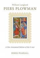 Piers Plowman: A New Annotated Edition of the C-Text - Exeter Medieval Texts and Studies (Hardback)