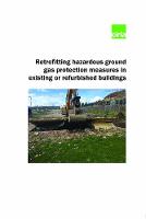 Retrofitting hazardous ground gas protection measures in existing or refurbished buildings (Paperback)