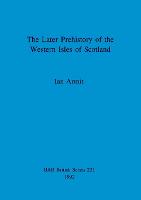 The later prehistory of the Western Isles of Scotland (Paperback)