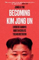 Becoming Kim Jong Un