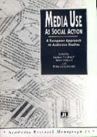 Media Use as Social Action: European Approach to Audience Studies - Acamedia Research Monograph S. No. 15.  (Paperback)