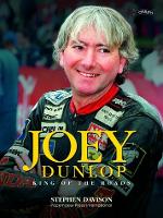 Joey Dunlop: King of the Roads (Hardback)