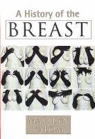 A History of the Breast (Paperback)