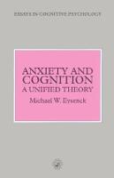 Anxiety and Cognition: A Unified Theory - Essays in Cognitive Psychology (Hardback)