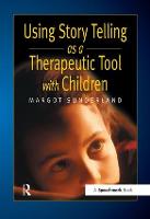 Using Story Telling as a Therapeutic Tool with Children - Helping Children with Feelings (Paperback)