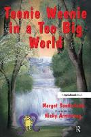 Teenie Weenie in a Too Big World: A Story for Fearful Children - Helping Children with Feelings (Paperback)