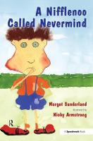 A Nifflenoo Called Nevermind: A Story for Children Who Bottle Up Their Feelings - Helping Children with Feelings (Paperback)