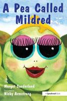 A Pea Called Mildred: A Story to Help Children Pursue Their Hopes and Dreams - Helping Children with Feelings (Paperback)