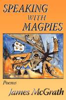 Speaking with Magpies (Paperback)