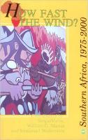 How Fast The Wind?: Southern Africa, 1975-2000 (Paperback)