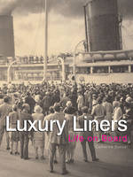 Luxury Liners: Life on Board (Hardback)