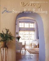 More Straw Bale Building: How to Plan, Design and Build with Straw - Mother Earth News Wiser Living Series (Paperback)
