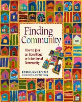 Finding Community: How to Join an Ecovillage or Intentional Community (Paperback)