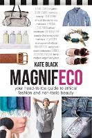 Magnifeco: Your Head-to-Toe Guide to Ethical Fashion and Non-toxic Beauty (Paperback)