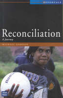 Reconciliation: A Journey - Reportage S. No. 4 (Paperback)
