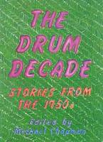 The Drum Decade: Stories from the 1950s (Paperback)