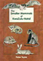 The Smaller Mammals of KwaZulu-Natal (Paperback)