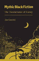 Mythic Black Fiction: Transformation of History (Paperback)