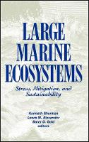 Large Marine Ecosystems: Stress, Mitigation and Sustainability (Hardback)